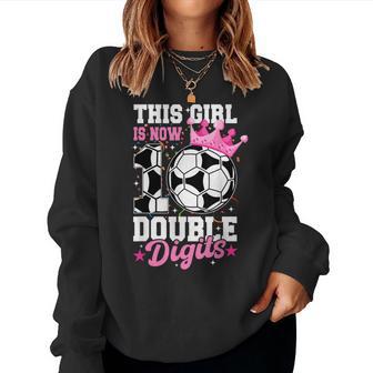 This Girl Now 10 Double Digits Soccer 10 Year Old Birthday Women Sweatshirt - Thegiftio UK