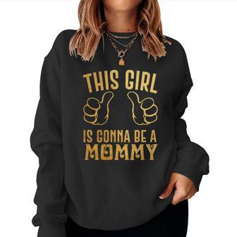This Girl Is Gonna Be A Mommy Christmas Ideas For Mom Women Sweatshirt | Seseable UK