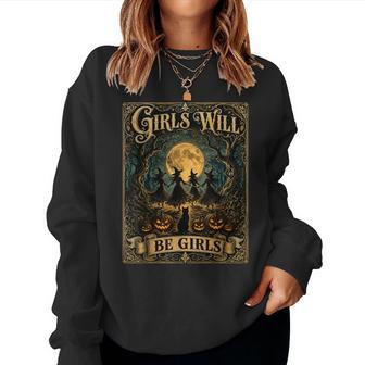 Girl Will Be Girls Witch Witches Spooky Halloween Women Sweatshirt - Thegiftio UK