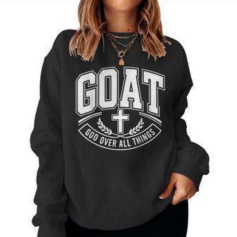 Goat God Over All Things Christian Faith Cross Jesus Women Sweatshirt - Thegiftio UK
