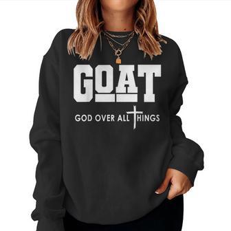 Goat God Over All Things Jesus Christian Women Sweatshirt - Thegiftio UK