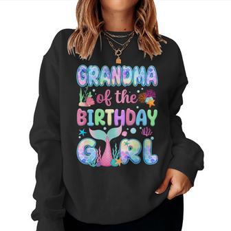 Grandma Of The Birthday Mermaid Girl Family Matching Party Women Sweatshirt - Thegiftio UK