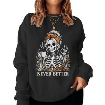 Halloween Never Better Skeleton Coffee Floral Girl Women Sweatshirt | Seseable UK