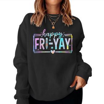 Happy Fri-Yay Friday Lovers Teacher Fri Yay Weekend Women Sweatshirt - Thegiftio UK