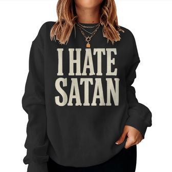I Hate Satan Quote Christian Faith Anti Satan Women Sweatshirt | Seseable UK