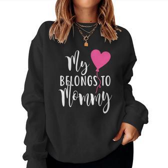 My Heart Belong To Mommy Christmas Ideas For Mom Women Sweatshirt | Seseable UK