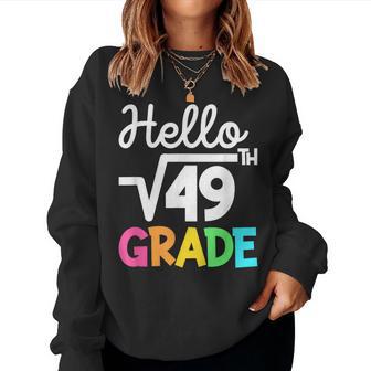 Hello 7Th Grade Square Root Of 49 Back To School 1St Day Women Sweatshirt - Thegiftio UK