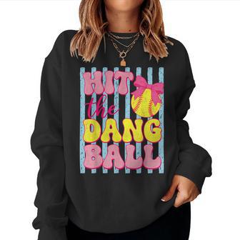 Hit The Dang Ball Softball Game Day Softball Mom Mama Women Sweatshirt - Thegiftio UK