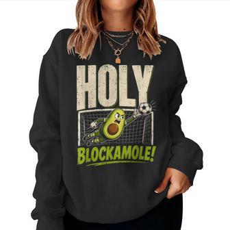 Holy Blockamole Divertido Portero Aguacate Fútbol Meme Broma Sudadera Mujer - Regaloses
