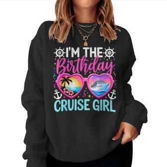 I'm The Birthday Cruise Girl Cruise Vacation Birthday Women Sweatshirt - Thegiftio UK