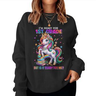 I'm Ready For 1St Grade Unicorn Back To School First Grade Women Sweatshirt - Thegiftio UK