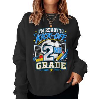 I'm Ready To Kick-Off 2Nd Grade Back To School Soccer Boy Women Sweatshirt - Thegiftio UK