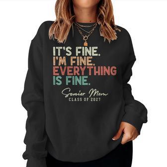 It's Fine I'm Fine Everything Fine Senior Mom Class Of 2027 Women Sweatshirt - Thegiftio UK