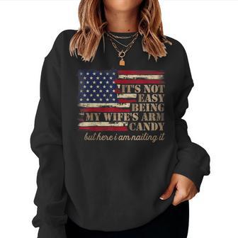 Its Not Easy Being My Wife Arm Candy Retro Flag Husband Women Sweatshirt - Monsterry