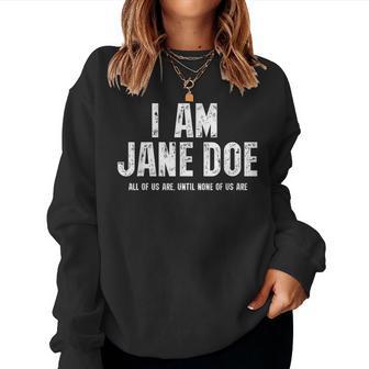 I Am Jane Doe Stand With Support Movement Women Sweatshirt - Thegiftio UK