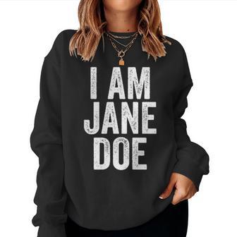 I Am Jane Doe Stand With Support Movement Women Sweatshirt | Seseable UK