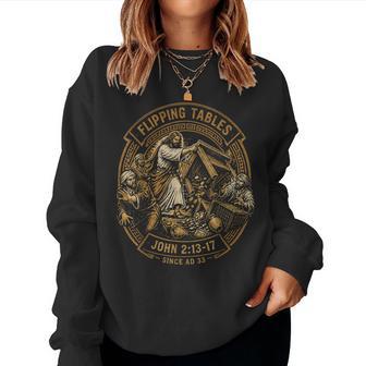 Jesus Flipping Tables Since Ad 33 Christian Women Sweatshirt - Thegiftio UK