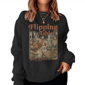 Jesus Flipping Tables Since Ad 33 Christian Religious Women Sweatshirt - Thegiftio UK