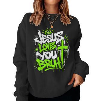 Jesus Loves You Bruh Christian Faith Urban Women Sweatshirt - Thegiftio UK