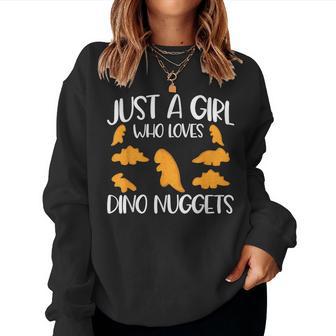 Just A Girl Who Loves Dino Nuggets Dinosaur Chicken Nuggets Women Sweatshirt - Thegiftio UK