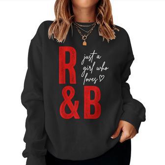 Just A Girl Who Loves R&B Women Sweatshirt - Thegiftio UK