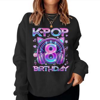 K-Pop 8Th Birthday K Pop Girl 8 Year Old Fan Korean Music Women Sweatshirt - Thegiftio UK
