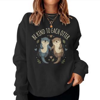 Be Kind To Each Otter Women Sweatshirt - Thegiftio UK