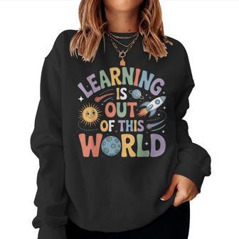Learning Is Out Of This World Space Teacher Cute Groovy Women Sweatshirt | Seseable UK