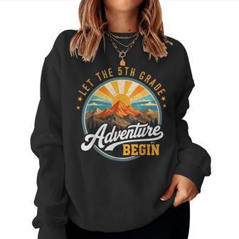 Let The 5Th Grade Adventure Begin Back To School Teacher Kid Women Sweatshirt - Thegiftio UK