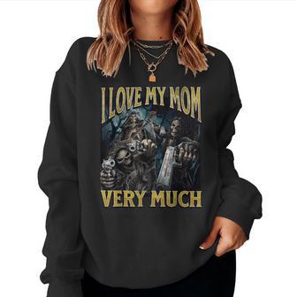 I Love My Mom Very Much Hard Skeleton Meme Bootleg Women Sweatshirt - Thegiftio UK