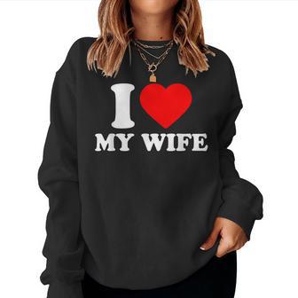 I Love My Wife I Heart My Wifealentines Day レディーススウェットシャツ - Kawaiitshirt