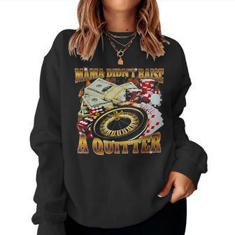 Mama Didn't Raise A Quitter Women Sweatshirt - Thegiftio UK