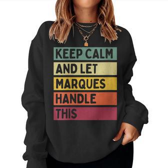 Mantén La Calma Y Deja Que Marquese Encargue De Este Divertido Estilo Retro Personalizado Cuello Sudadera Mujer - Regaloses