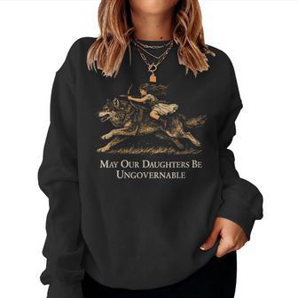 May Our Daughters Be Ungovernable Feminist Girl And Women Women Sweatshirt - Thegiftio UK