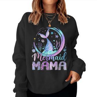 Mermaid Mama Birthday Girl Party Family Matching Women Sweatshirt - Thegiftio UK