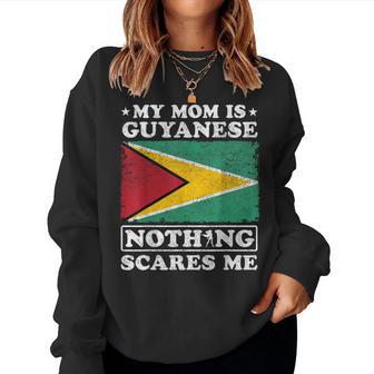 My Mom Is Guyanese Nothing Scares Me Guyana Mother's Day Women Sweatshirt - Thegiftio UK