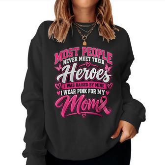 Mom My Hero Breast Cancer Awareness Pink Ribbon Women Sweatshirt - Thegiftio UK
