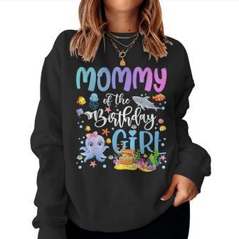 Mommy Of The Birthday Girl Sea Fish Ocean Aquarium Women Sweatshirt | Seseable UK