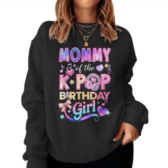 Mommy Of The K-Pop Birthday Girls Korean Music Lovers Women Sweatshirt - Thegiftio UK