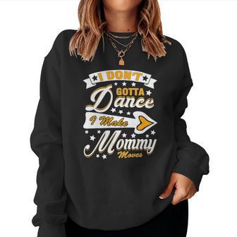 I Make Mommy Moves Christmas Ideas For Mom Women Sweatshirt | Seseable UK