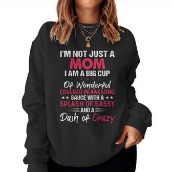 Im Not Just A Mom Im A Big Cup Christmas Ideas For Mom Women Sweatshirt | Seseable UK