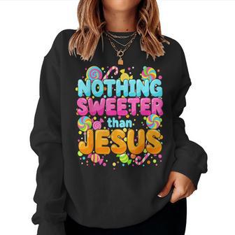 Nothing Sweeter Than Jesus Christian Candy Women Sweatshirt | Seseable UK