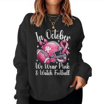 In October We Wear Pink Tackle Breast Cancer Football Women Women Sweatshirt - Thegiftio UK
