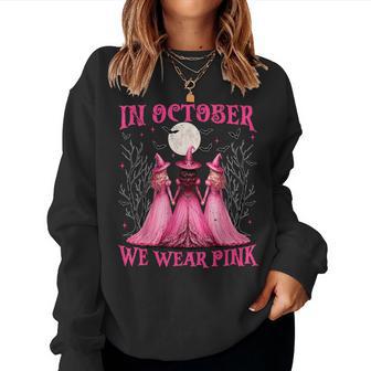In October We Wear Pink Witch Breast Cancer Awareness Girl Women Sweatshirt - Thegiftio UK
