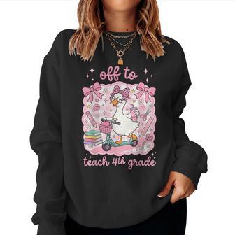Off To Teach 4Th Grade Back To School Fourth Grade Teachers Women Sweatshirt - Thegiftio UK