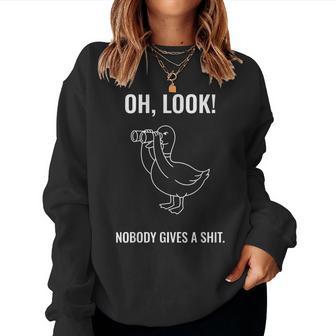 Oh Look Nobody Gives A Sht Sarcastic Duck Binoculars Joke Women Sweatshirt - Thegiftio UK