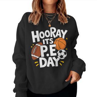 Pe Teacher Gym And School Instructor Hooray Its PE Day Women Sweatshirt - Thegiftio UK