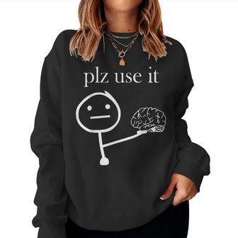Por Favor Úsalo Divertido Usa Tu Cerebro Broma Meme Dibujo Fresco Sudadera Mujer - Regaloses