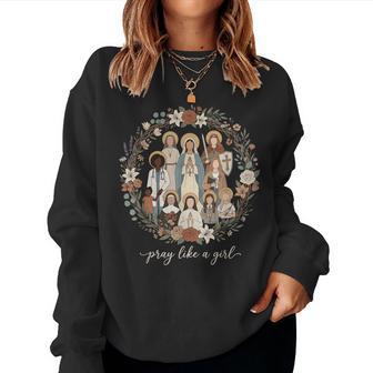Pray Like A Girl Catholic Saints God Christian Women Sweatshirt - Thegiftio UK