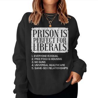 Prison Is Perfect For Liberals Saying Quote Women Women Sweatshirt - Thegiftio UK